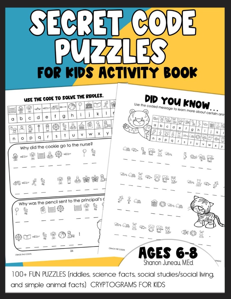 Secret Code Puzzles for Kids Activity Book: Fun code puzzles for kids 6-8, 100+ Puzzles (riddles, science facts, social studies/social living, and ... for kids (Crack the Code Workbooks)